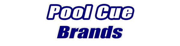 Pool Cue Brands Pool Cue Brands for Sale