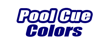 Pool Cue Colors for Sale