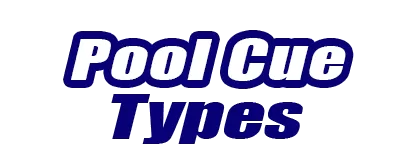 Pool Cue Types for Sale