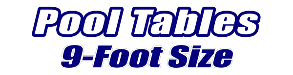 9-Foot Pool Tables 9-Foot Pool Tables for Sale