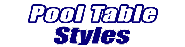 Pool Table Styles Pool Table Styles for Sale