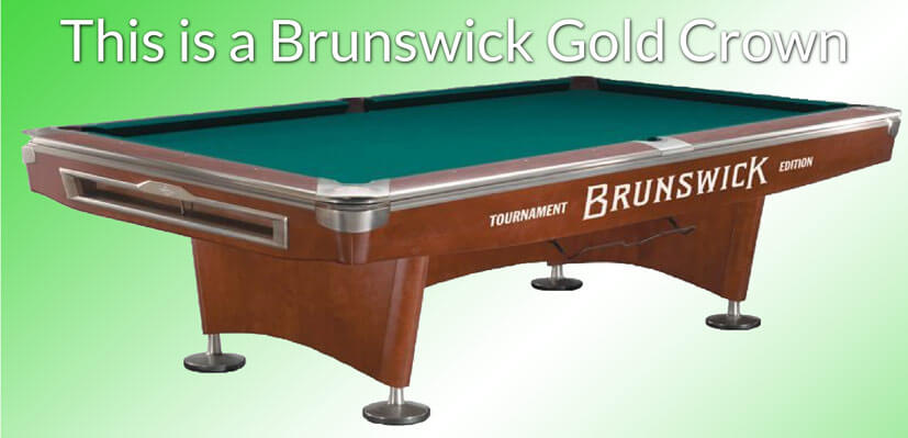 Brunswick Gold Crown Pool Table Example