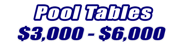 $3,000 - $6,000 Pool Tables for Sale