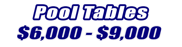 $6,000 - $9,000 Pool Tables $6,000 - $9,000 Pool Tables for Sale