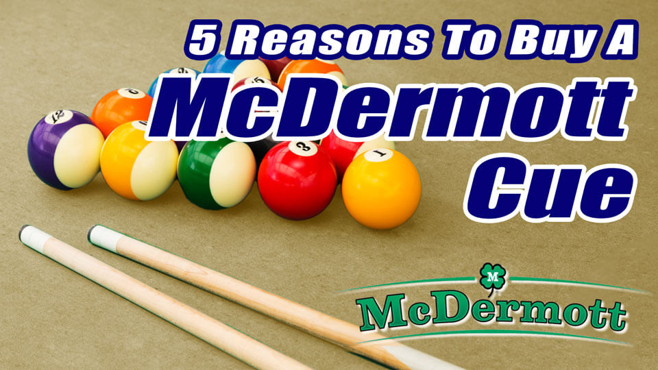Reasons to Buy a McDermott Pool Cue