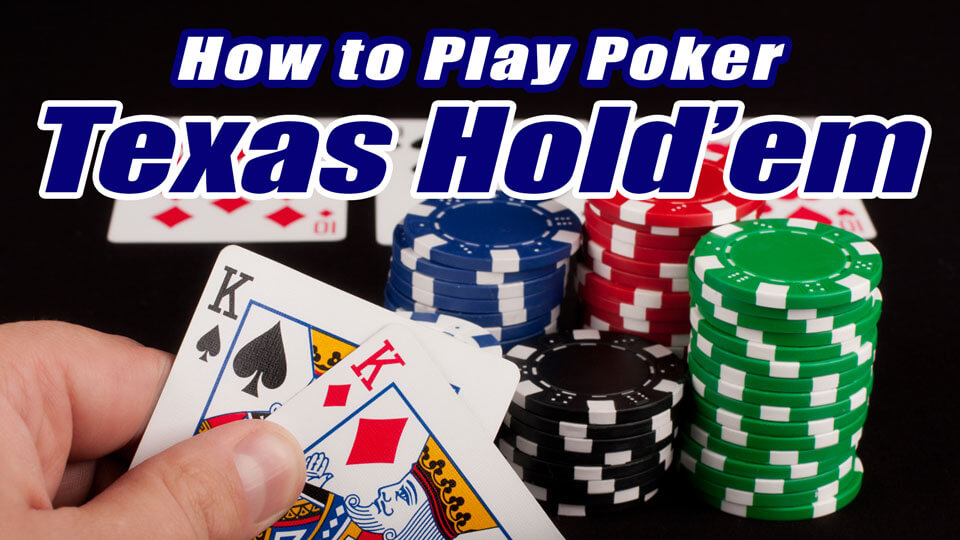 How To Play Texas Hold'Em Poker