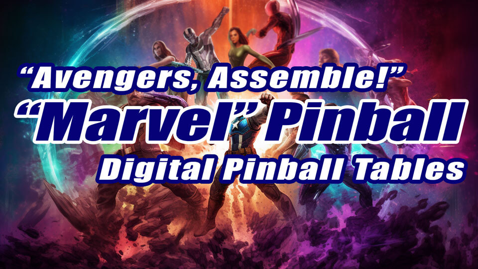 Marvel Virtual Pinball Tables
