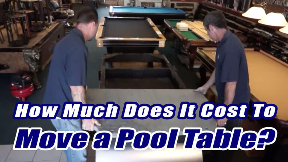 How Much Cost To Move A Pool Table?