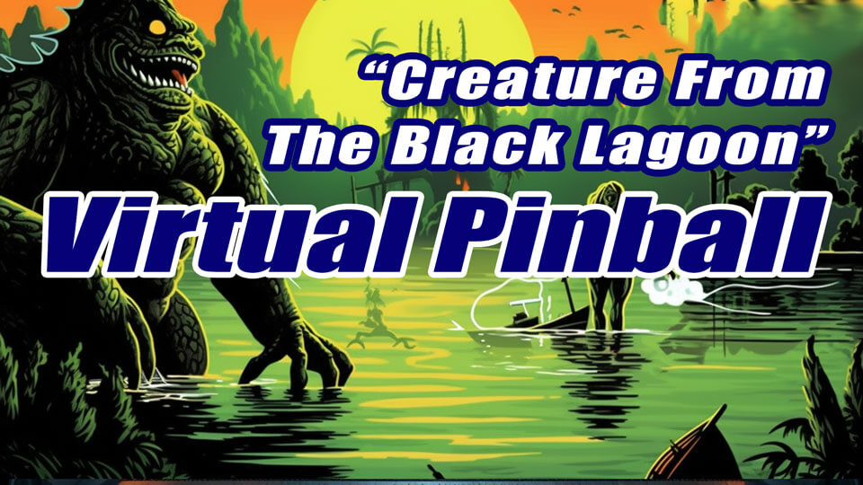 Creature From Black Lagoon Virtual Pinball