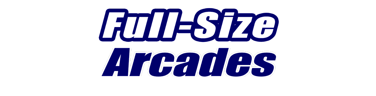 Full Size Arcades Full Size Arcades for Sale