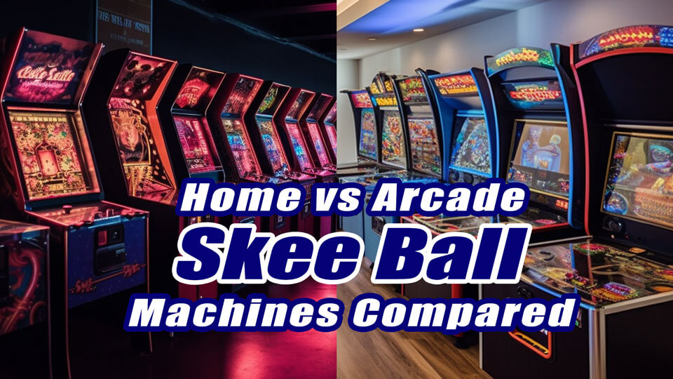 Home vs Arcade Skee Ball Machine Differences