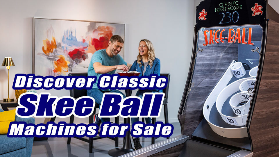 Finding A “Classic” Home Skee Ball Machine
