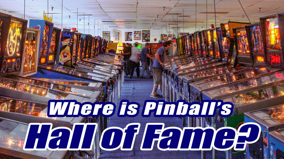 Wheres The Pinball Hall Of Fame
