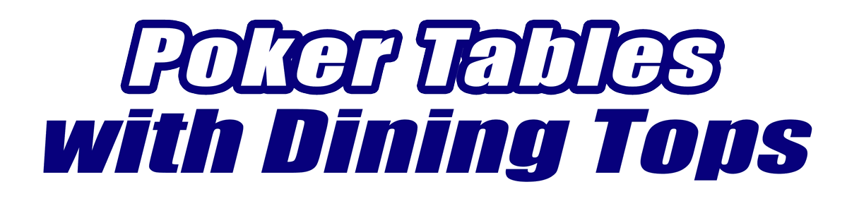 Poker Tables with Dining Tops Poker Tables with Dining Tops for Sale