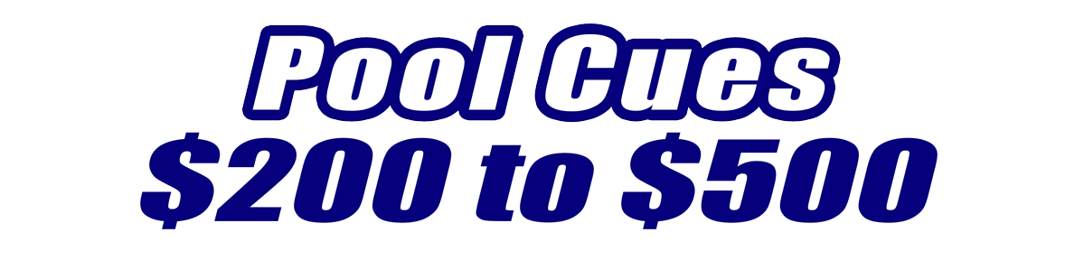 Pool Cues $200 - $500 Pool Cues $200 - $500 for Sale