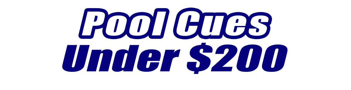 Pool Cues for Under $200 Pool Cues for Under $200 for Sale