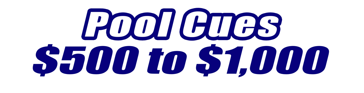 Pool Cues $500 - $1000 Pool Cues $500 - $1000 for Sale