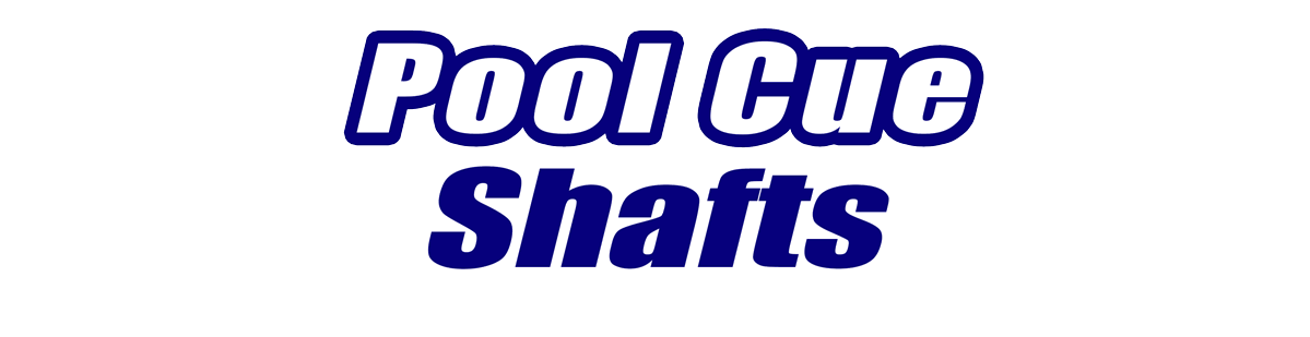 Pool Cue Shafts Pool Cue Shafts for Sale