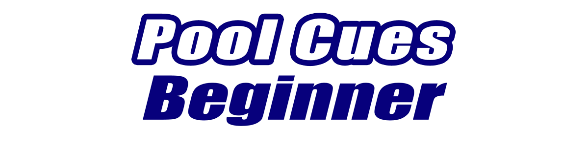 Beginner Pool Cues Beginner Pool Cues for Sale