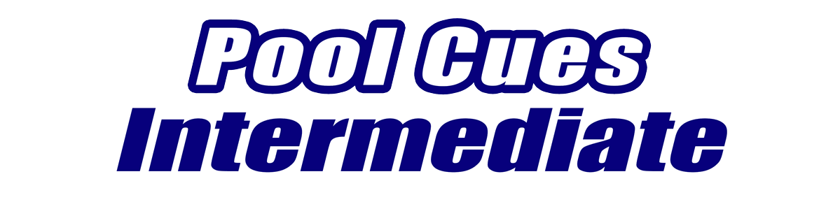 Intermediate Pool Cues Intermediate Pool Cues for Sale