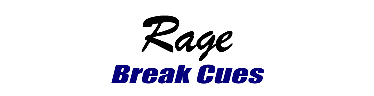 Rage Break Cues Rage Break Cues for Sale