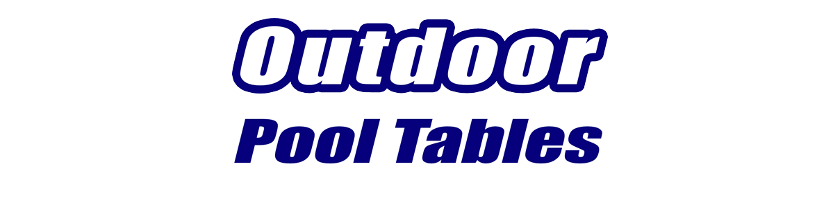 Outdoor Pool Tables for Sale