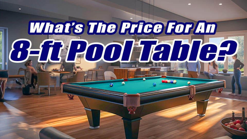 Price for an 8 Foot Pool Table